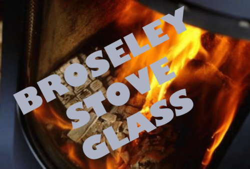 BROSELEY STOVE GLASS HIGH DEFINITION - SCHOTT ROBAX - MADE TO MEASURE AVAILABLE