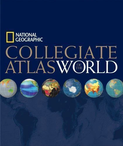 National Geographic Collegiate Atlas of the World by National Geographic (2006, Hardcover)