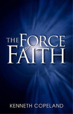 Kenneth Copeland Force Of Faith (Paperback)