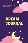 Dream Journal: Record Your Dreams Diary, Reflect & Remeber, Logbook, Writing ...