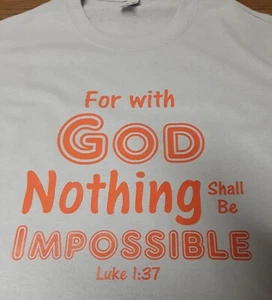 Nothing Shall Be Impossible Luke 1:37 Scripture Shirt - Picture 1 of 4