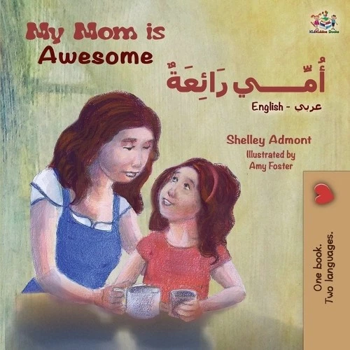 Shelley Admont Kid My Mom is Awesome (English Arabic Bil (Paperback) (UK IMPORT) - Image 1 of 1