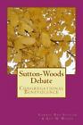 Sutton-Woods Debate by Sutton, Mr. Carrol Ray