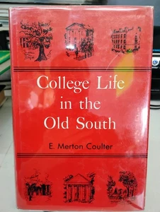 College Life in the Old South by E. Merton Coulter HCDJ - Picture 1 of 5