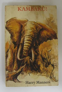 Kambaku! by Harry Manners-PB 1980-with photos Mozambique hunting elephants - Picture 1 of 13