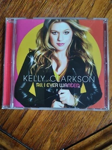 Kelly Clarkson : All I Ever Wanted (CD, 2009) - Picture 1 of 2
