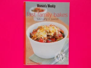 THE AUSTRALIAN WOMEN'S WEEKLY - FAST FAMILY BAKES - SAVOURY + SWEET *FREE POST - Picture 1 of 3