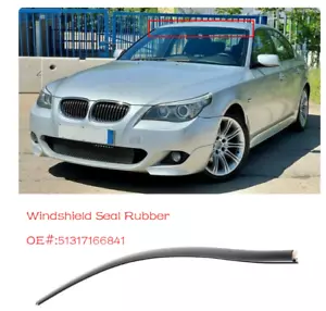 Front Upper Windshield Seal For BMW E60 520i 530i 540i 51317166841 - Picture 1 of 6
