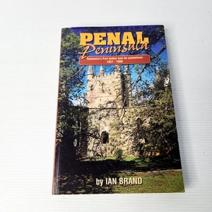 Penal Peninsula Tasmanias Port Arthur & Outstation 1827-98 Ian Brand 2003 PB - Picture 1 of 15