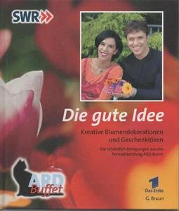 SWR Die Gute Idee Kreative Blumendekorationen Geschenkideen geb. Ausgabe Wie Neu - Picture 1 of 2