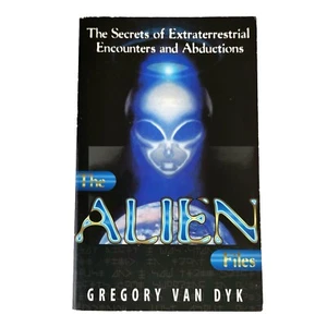 The Alien Files - Secrets of ET Encounters & Abductions - Gregory Van Dyk Vtg PB - Picture 1 of 14