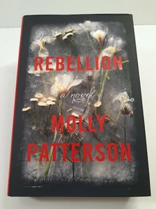 Rebellion : A Novel by Molly Patterson (2017, Hardcover) - Picture 1 of 2