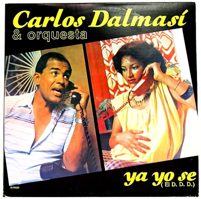Carlos Dalmasi & Orquesta– "Ya Yo Se (El D.D.D.)"  1985 - Sonido Latino - 12" LP - Image 1 of 4