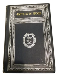 Pastels in Prose From the French Translated Stuart Merrill 1890 Illustrated HB - Bild 1 von 7
