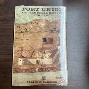 Fort Union and the Upper Missouri Fur Trade by Barton H. Barbour (HC Sealed New - Bild 1 von 2
