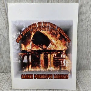 The Burning of Dayton Missouri Jackie Polsgrove Roberts Civil War History Book 2 - Picture 1 of 9