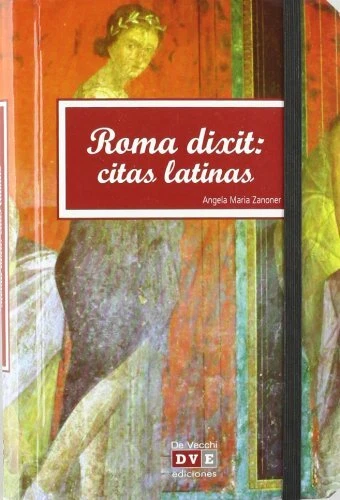 ROMA DIXIT: CITAS LATINAS - ANGELA MARIA ZANONER - ED. DE VECCHI - Imagen 1 de 1