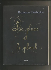 La Plume et le Plomb - Katherine Desbiolles - Picture 1 of 1