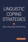 Linguistic Coping Strategies In Sign Language Interpreting By Jemina Napier (Eng