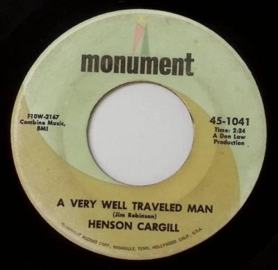 HENSON CARGILL A VERY WELL TRAVELED MAN MONUMENT RECORDS VINYL 45 55-21 - Image 1 of 3