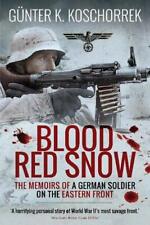 Blood Red Snow: The Memoirs of a German Soldier on th... by Gunter K. Koschorrek