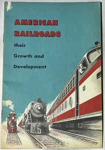 AMERICAN RAILROADS THEIR GROWTH and DEVELOPMENT 1956 UNUSED 32 Pages - Picture 1 of 1