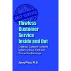 Flawless Customer Service Inside and Out - Paperback NEW Jenny Wade (Aut 2012-07