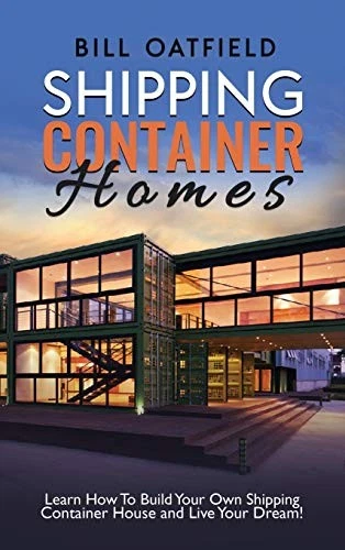 Shipping Container Homes: Learn How To Build Your Own... - Oatfield, Bill - Image 1 of 1