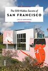The 500 Hidden Secrets of San Francisco-Leslie Santarina