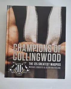 Champions of Collingwood: The 125 Greatest Magpies ' Roberts, Michael - Picture 1 of 14