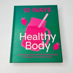 10 Ways Healthy Body Cookbook Hardcover Wellness Immunity Weight Loss Recipes - Picture 1 of 11