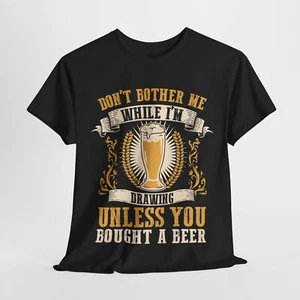 Camiseta Beer Drinker Gift Funny Don't Bother Me While I'm Drawing - Imagen 1 de 13
