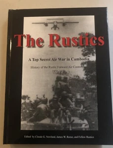 The Rustics: A Top Secret Air War in Cambodia 1999, Newland, Reese - Picture 1 of 6