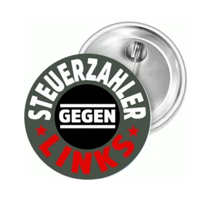 Steuerzahler gegen Links Neuwahl Button Anstecker Aufkleber Aufnäher Auto Magnet - Picture 1 of 10