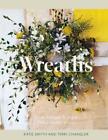 Wreaths | Fresh, Foraged & Dried Floral Arrangements | Katie Smyth (u. a.)