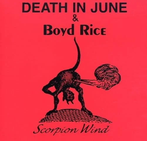 DEATH IN JUNE / BOYD RICE Scorpion Wind (CD) (UK IMPORT) - Image 1 of 1