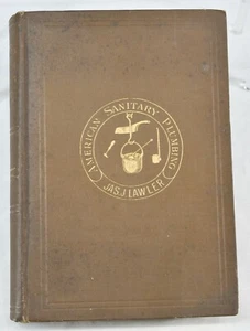 Lawler's American Sanitary Plumbing 1896 Illustrated Hardcover - Picture 1 of 11