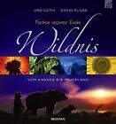 Farben unserer Erde - Wildnis: Von Kanada bis Fe... | Book | condition very good