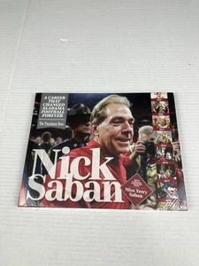 NICK SABAN BOOK-A CAREER THAT CHANGED ALABAMA FOOTBALL 4EVER -TUSCALOOSA NEWS-HC - Picture 1 of 4