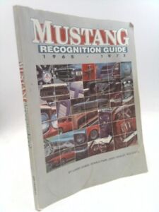 Mustang Recognition Guide, 1965-1973: A Year-By-Year, Model-By-Model, Review...