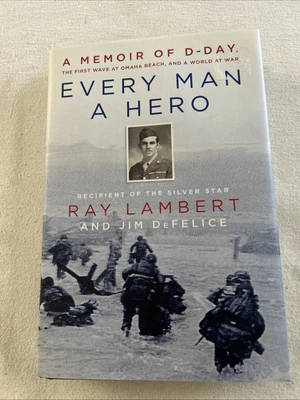 Every Man a Hero: A Memoir of D-Day the First Wave at Omaha  by Ray Lambert P3 Foto 1 de 4