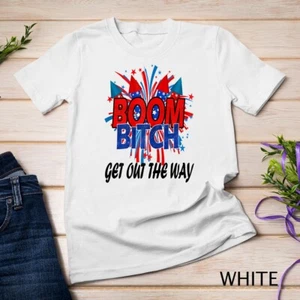 Camiseta para mujer BOOM BITCH get out the way fuegos artificiales 4 de julio unisex - Imagen 1 de 15