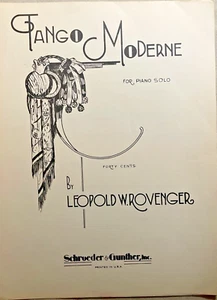 SPARTITI ""TANGO MODERNO"" PER PIANOFORTE SOLO, DI LEOPOLD W. ROVENGER, 1929 - Foto 1 di 3