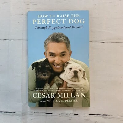 How to Raise the Perfect Dog : Through Puppyhood and Beyond by Cesar Millan - Image 1 of 2