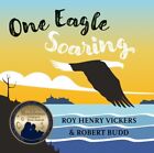 One Eagle Soaring, Hardcover by Vickers, Roy Henry (ILT); Budd, Robert, Brand...