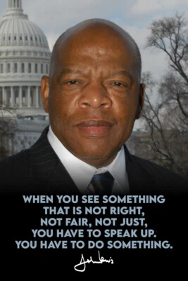 DECOR LOGISTICS John Lewis Portrait You See Something That Not Right Famous Quote Poster 12x18
