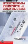 Unterkühlung, Erfrierungen und andere Erkältungsverletzungen: Prävention, Überleben,...
