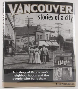 Vancouver: Stories of a City - A History of Vancouver's Neighbourhoods 2008 Fine - Picture 1 of 13