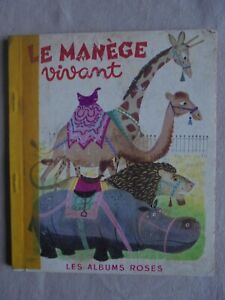Ancien - Livre pour enfant Le manège vivant Les Albums Roses 1966
