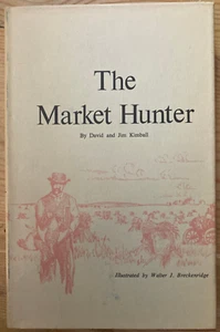 The Market Hunter von David & Jim Kimball 1. Auflage 1969 Hardcover mit Schutzumschlag - Bild 1 von 5